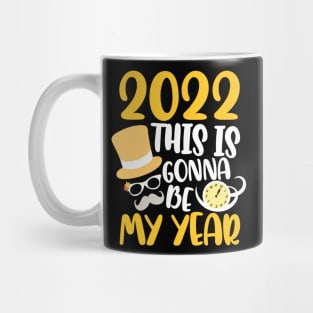 Happy New Year 2022 This Is Gonna Be My Year Goodbye 2021 Mug